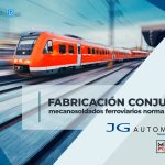 Fabricación de Conjuntos Mecano-Soldados Ferroviarios