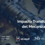 Impacto Transformador del Mecanizado CNC